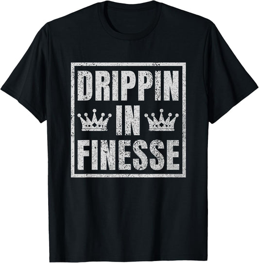 Drippin In Finesse T-Shirt - T-Shirt | Black