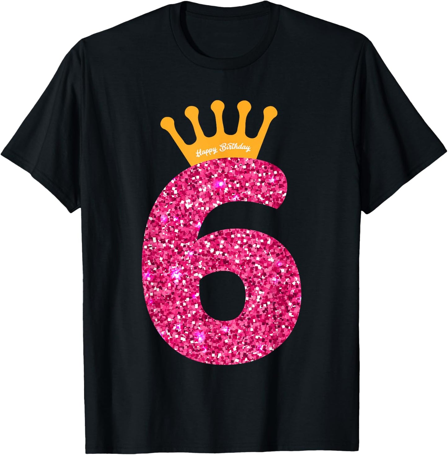Happy Birthday Girls 6th Party 6 Years Old Bday T-Shirt - T-Shirt | Black