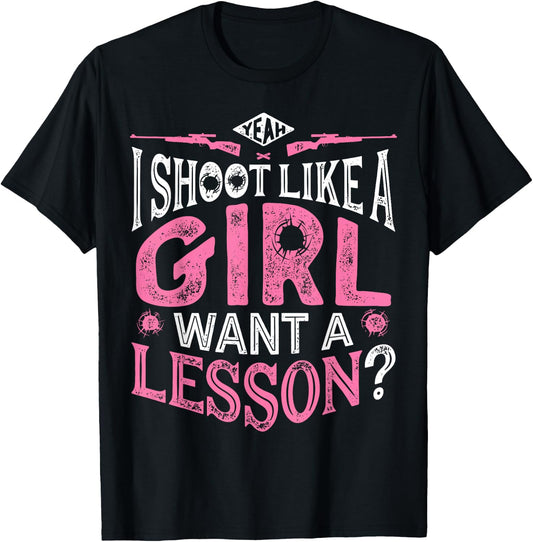 Yeah I Shoot Like A Girl Want A Lesson T shirt Hunting Women T-Shirt - T-Shirt | Black