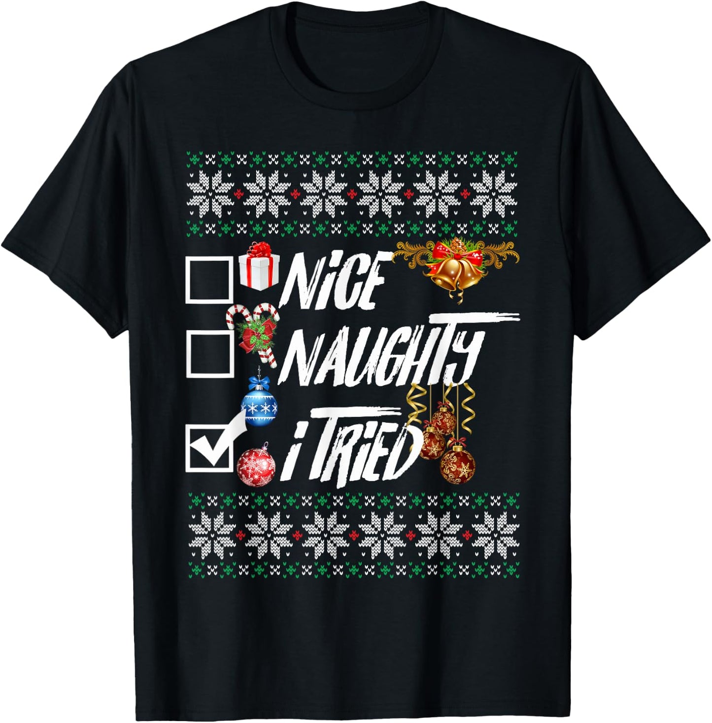 Nice Naughty Funny Christmas XMAS I Tried Graphic T-Shirt - T-Shirt | Black