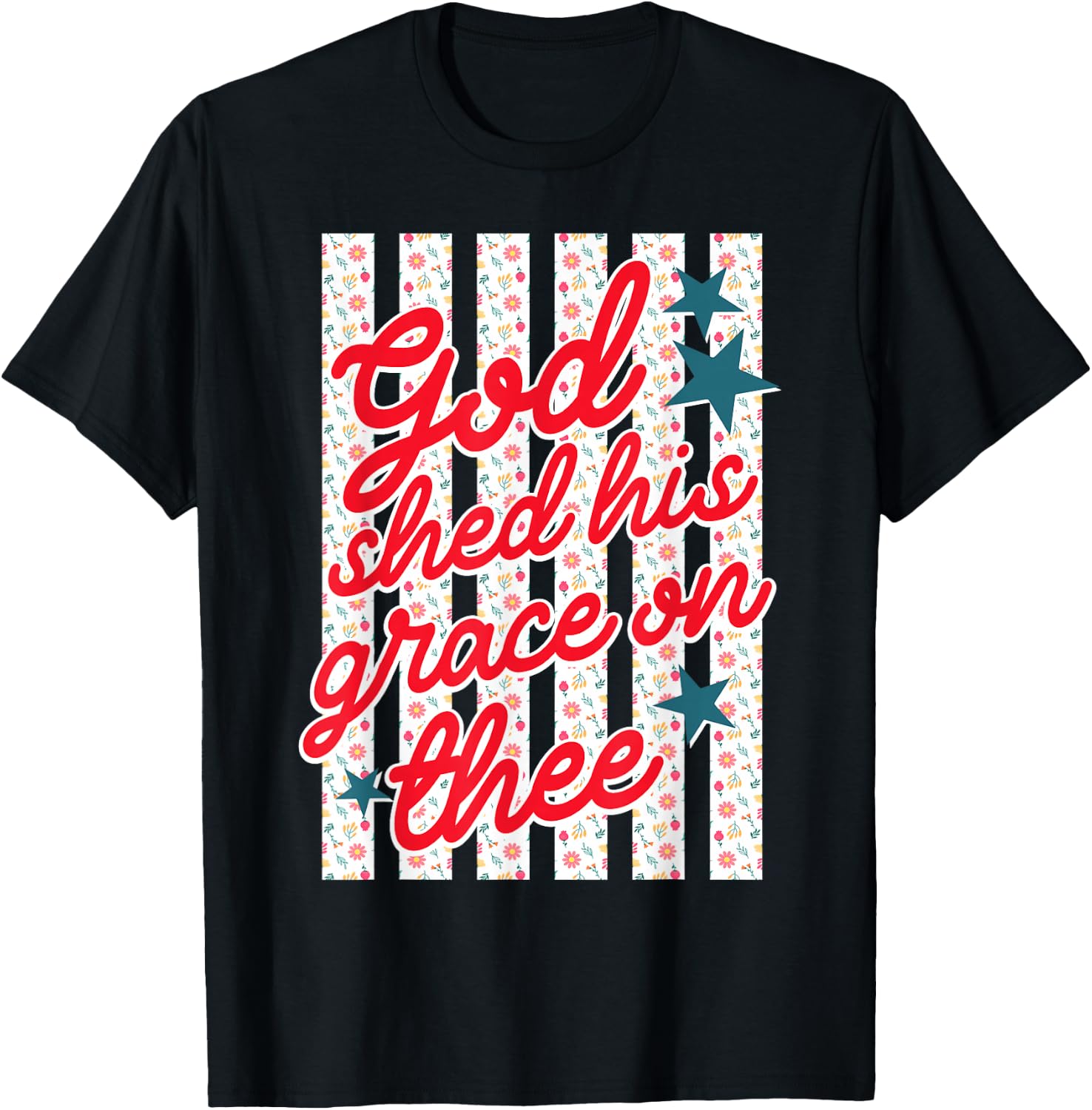 God Shed His Grace On Thee Patriotic Christian Women Faith T-Shirt - T-Shirt | Black