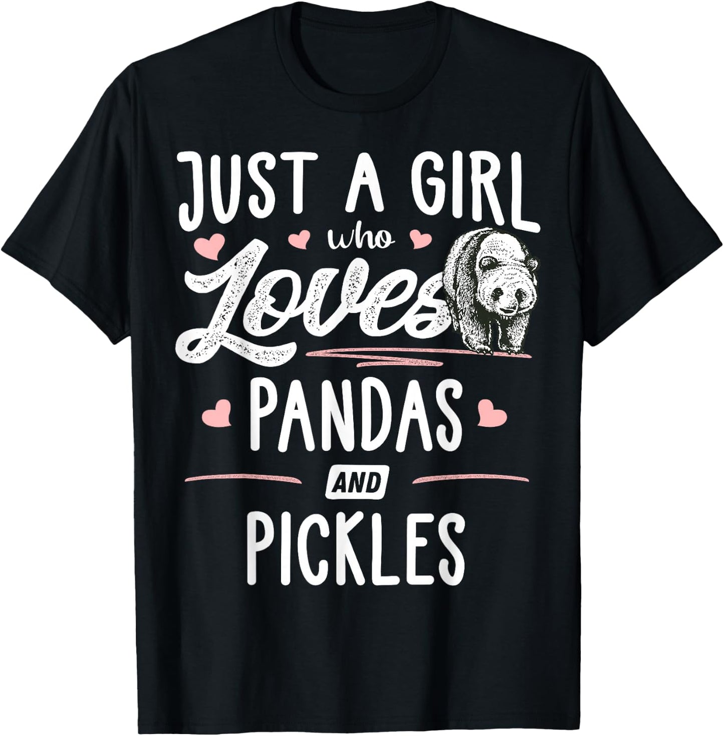 Just A Girl Who Loves Pandas and Pickles Gift Women T-Shirt - T-Shirt | Black