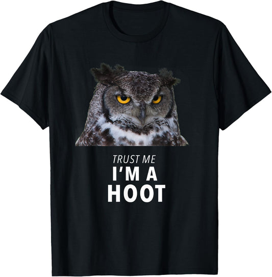 Hilarious Trust Me I'm a Hoot Owl , Sarcastic Bird T-Shirt - T-Shirt | Black