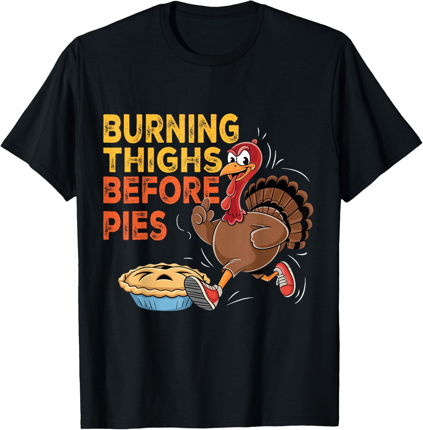 Burning Thighs Before Pies Turkey Trot Costume T-Shirt - T-Shirt | Black