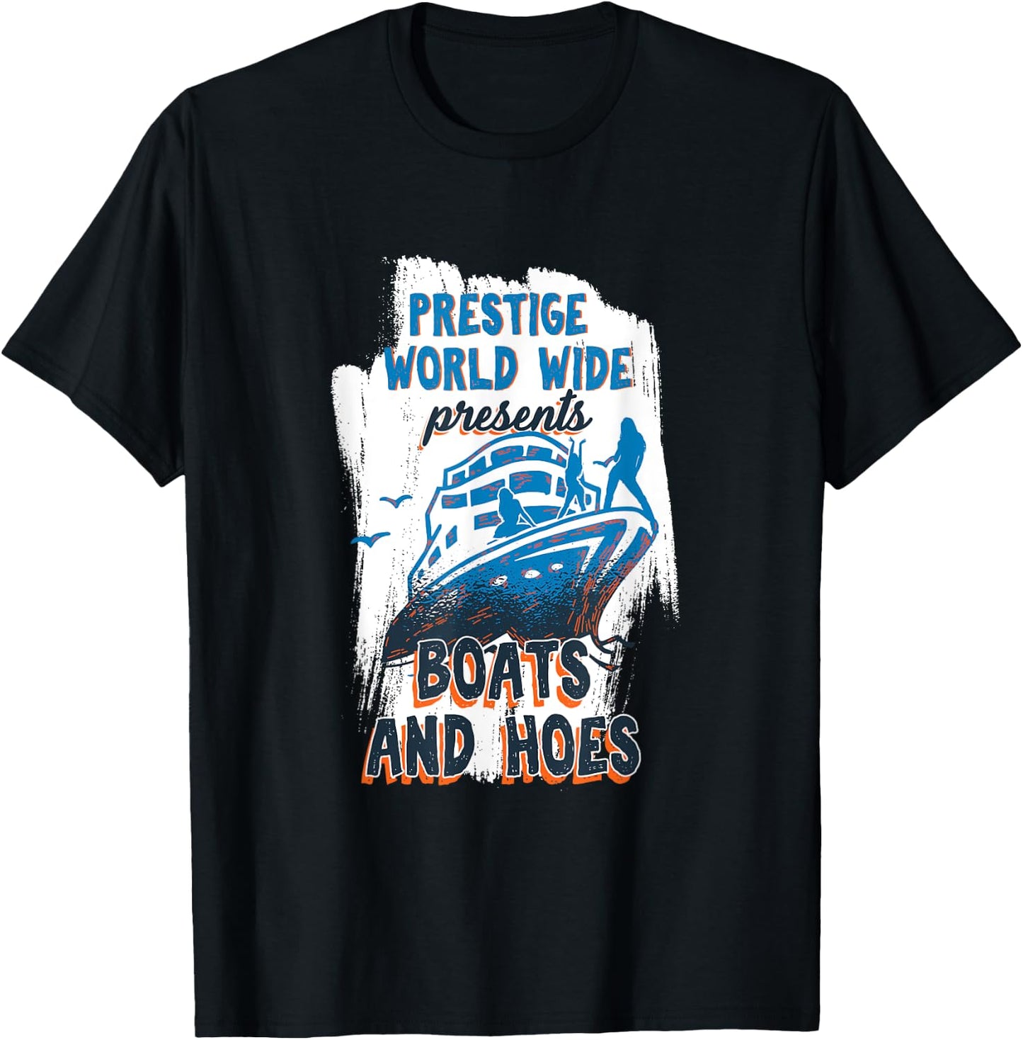 Prestige World Wide Presents Boats And Hoes Boating Nautical T-Shirt - T-Shirt | Black
