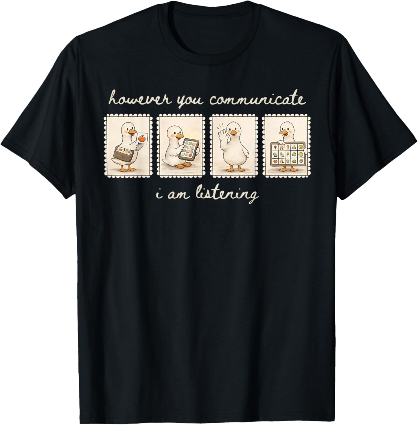 However You Communication I'm Listening SLP Silly Goose T-Shirt - T-Shirt | Black