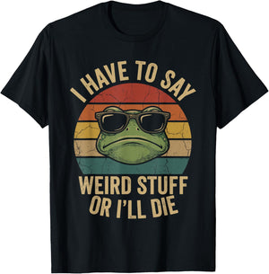I Have to Say Weird Stuff Or I'll Die Funny Retro Frog Meme T-Shirt - T-Shirt | Black