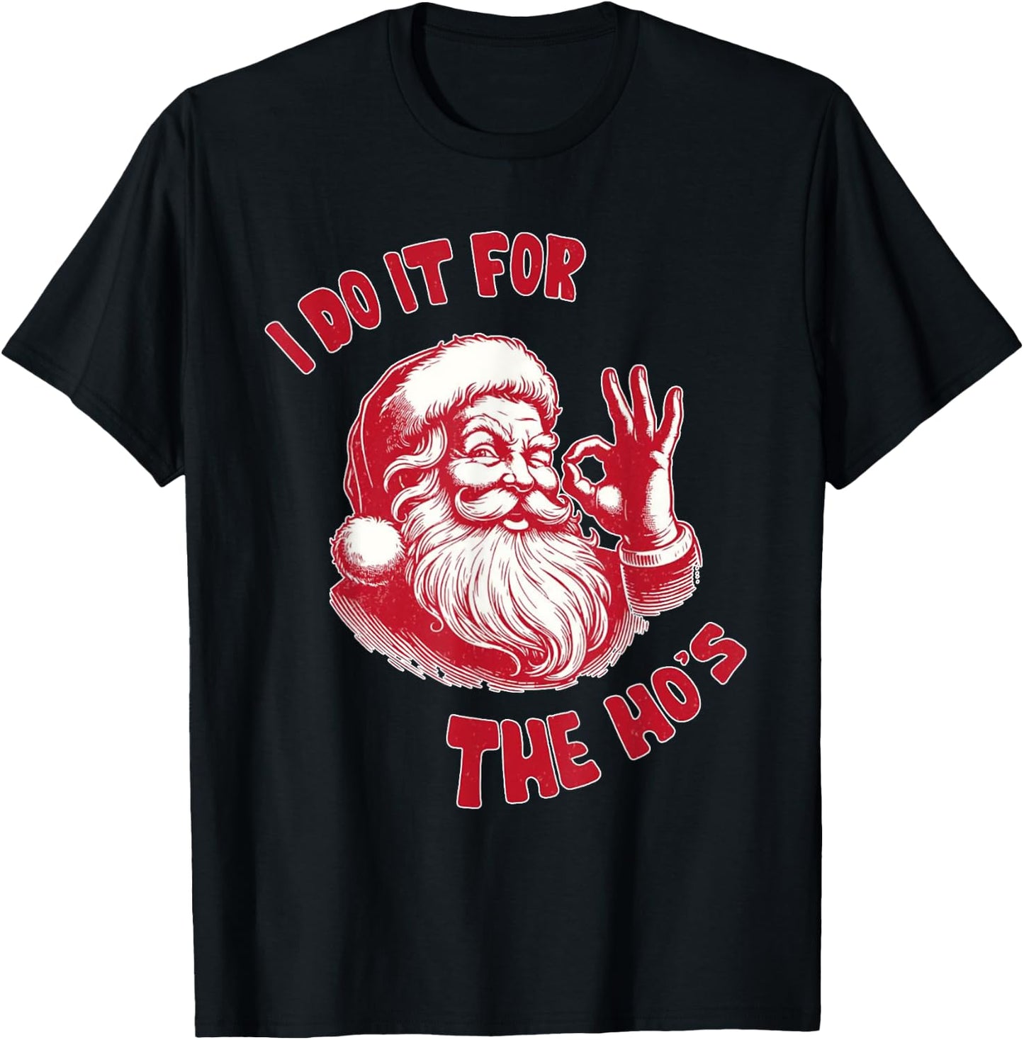Funny Christmas Santa Claus I Do It For The Hos Cute Xmas T-Shirt - T-Shirt | Black