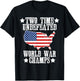 Undefeated Two 2 Time World War Champs Champions USA T-Shirt - T-Shirt | Black