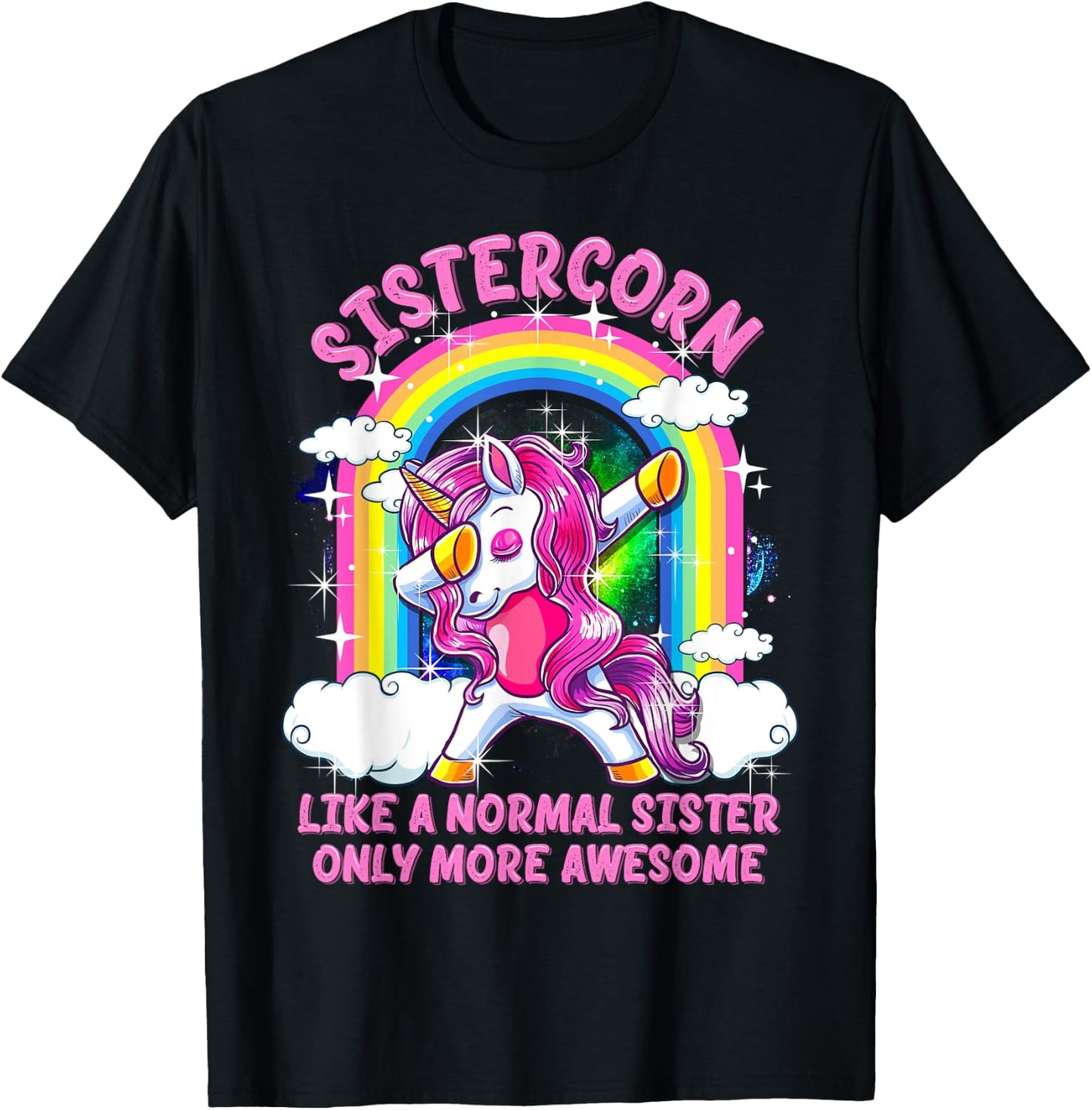 Sistercorn Like A Normal Sister Only More Awesome Unicorn T-Shirt - T-Shirt | Black