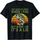 I Don't Always Tell People Where I Fish Funny Fishing Gift T-Shirt - T-Shirt | Black