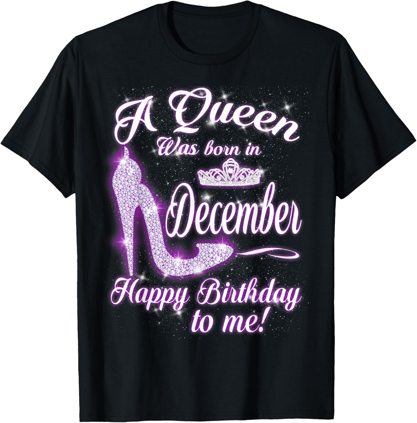 A queen Was Born In December Happy Birthday To Me T-Shirt - T-Shirt | Black