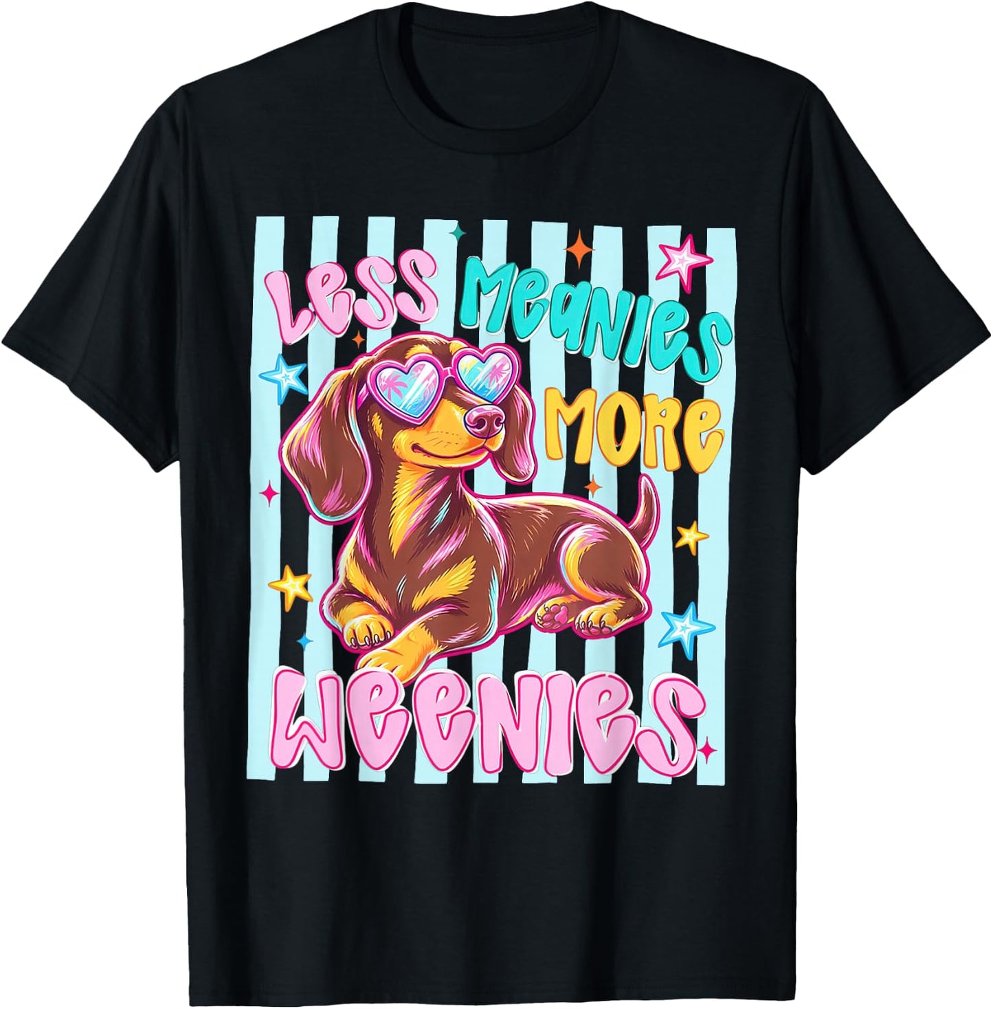 Less Meanies More Weenies, Kindness Dachshund Striped T-Shirt - T-Shirt | Black