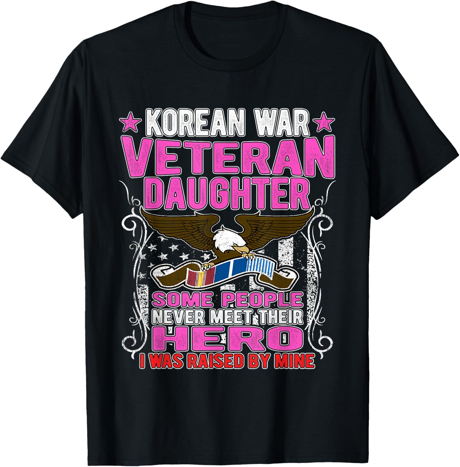 Proud Korean War Veteran Daughter Gift I Was Raised By Mine T-Shirt - T-Shirt | Black