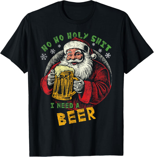 Ho Ho Holy Shit I Need a Beer Funny Santa Christmas Drinking T-Shirt - T-Shirt | Black