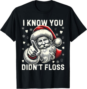 I Know You Didn't Floss Funny Santa Dentist Dental Christmas T-Shirt - T-Shirt | Black