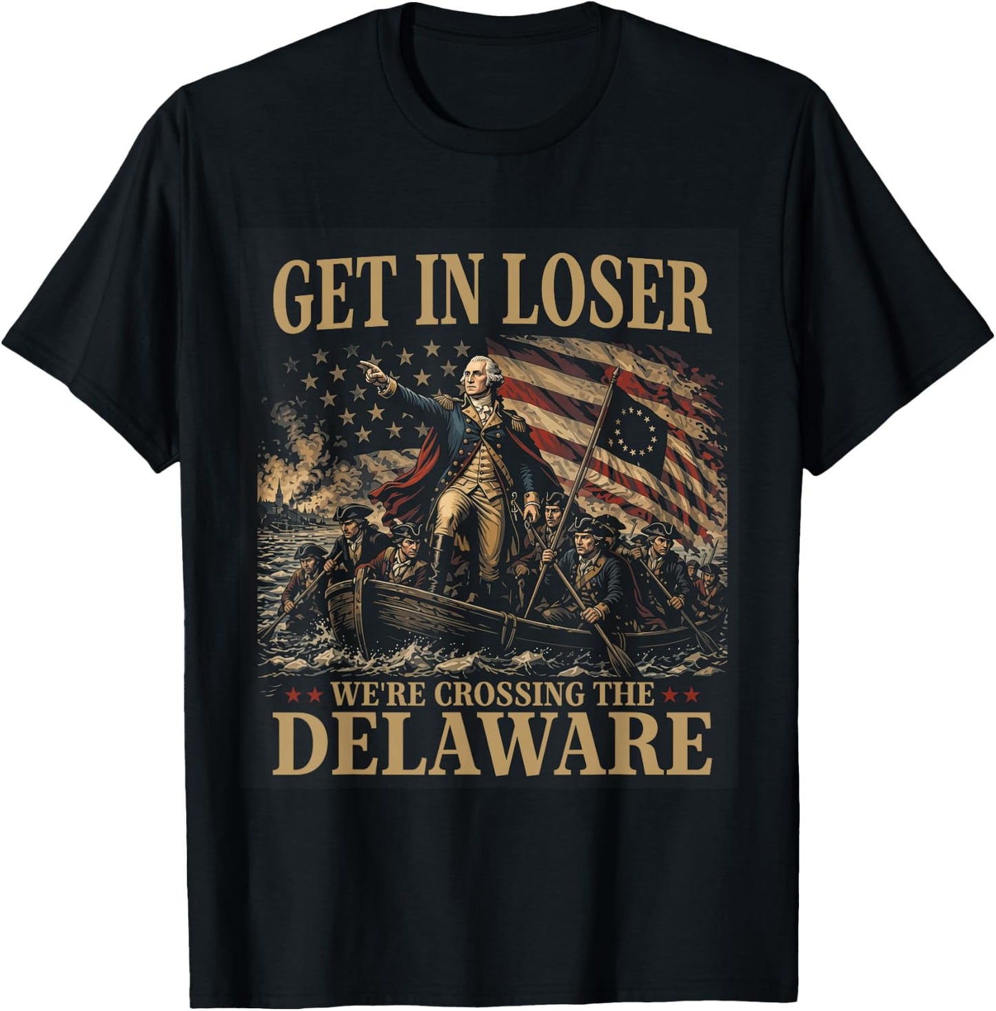 Get in Loser We're Crossing The Delaware 4th July Vintage T-Shirt - T-Shirt | Black