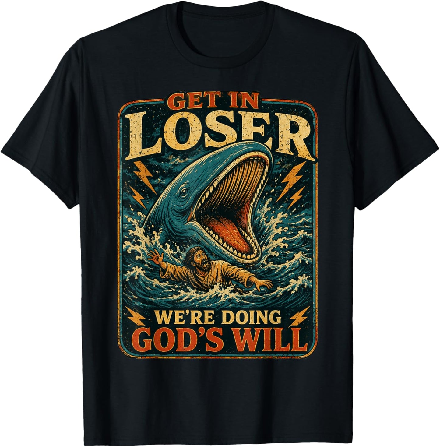 Jonah & Whale Bible, Get in Loser We're Doing God's Will Art T-Shirt - T-Shirt | Black