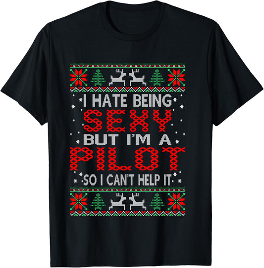 Hate Being Sexy Pilot Christmas Ugly Sweater Gift T-Shirt - T-Shirt | Black