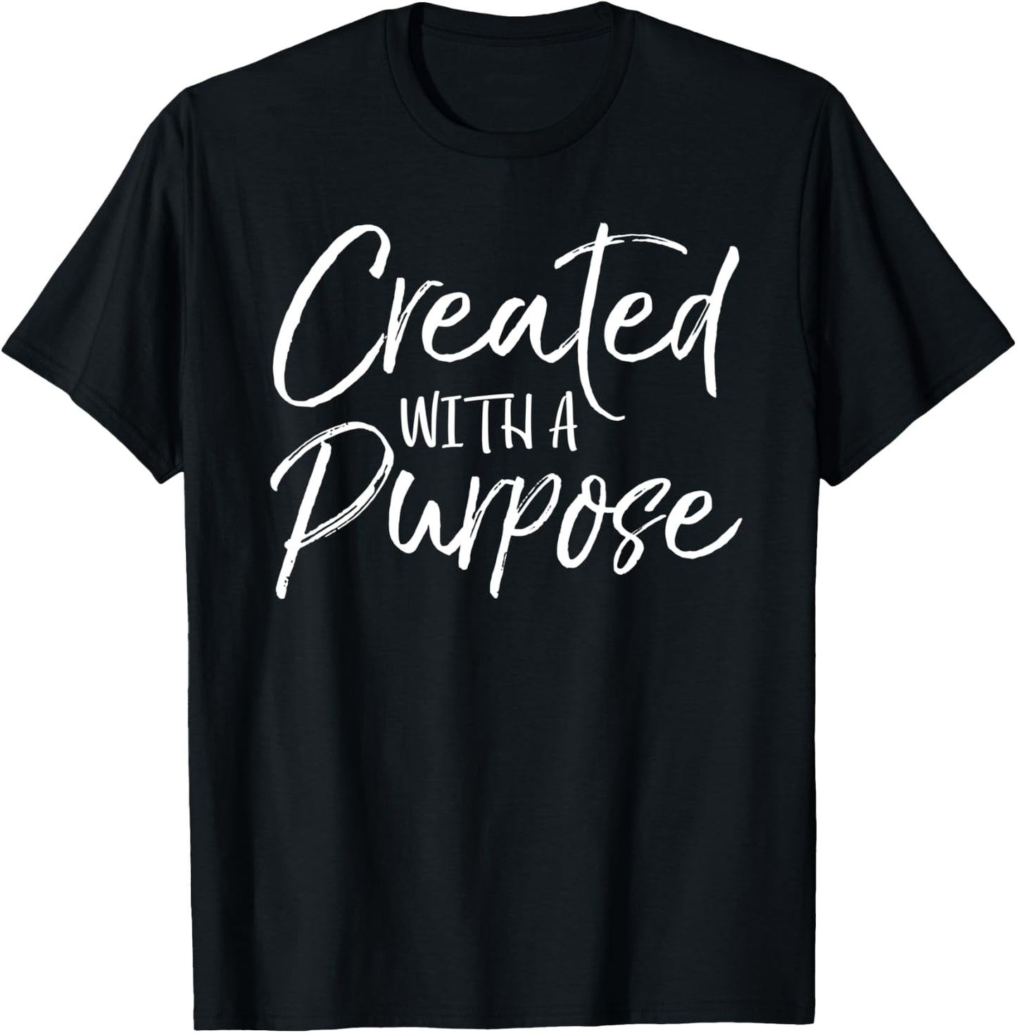Cute Christian Quote Gift Created with a Purpose T-Shirt - T-Shirt | Black