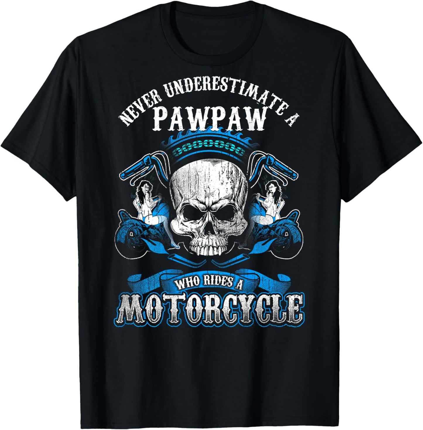 Pawpaw Biker Never Underestimate Motorcycle Shirt Skull T-Shirt - T-Shirt | Black