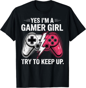 Yes I'm a Gamer Girl Try to Keep Up Video Game Controler T-Shirt - T-Shirt | Black