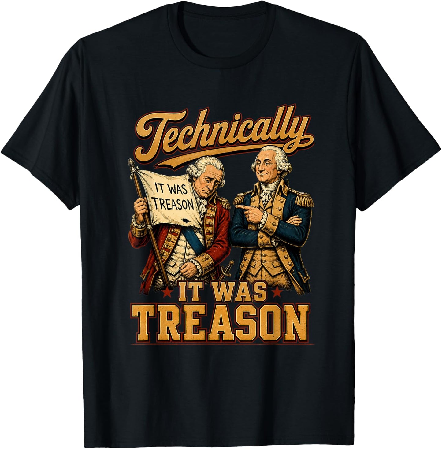 Technically It was Treason Funny George Washington 1776 T-Shirt - T-Shirt | Black