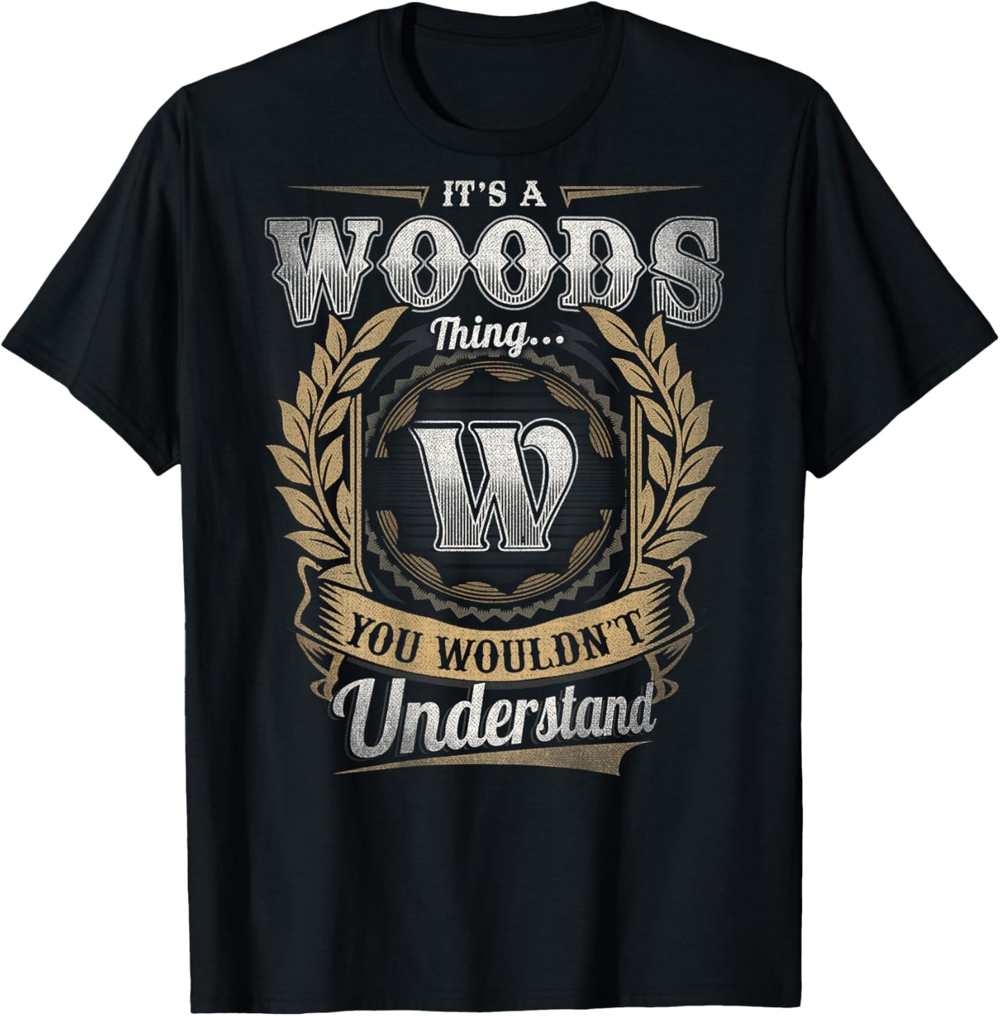 Woods Last Name - It's A Woods Thing (On Back) T-Shirt - T-Shirt | Black