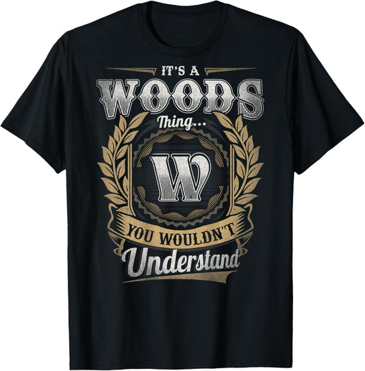 Woods Last Name - It's A Woods Thing (On Back) T-Shirt - T-Shirt | Black