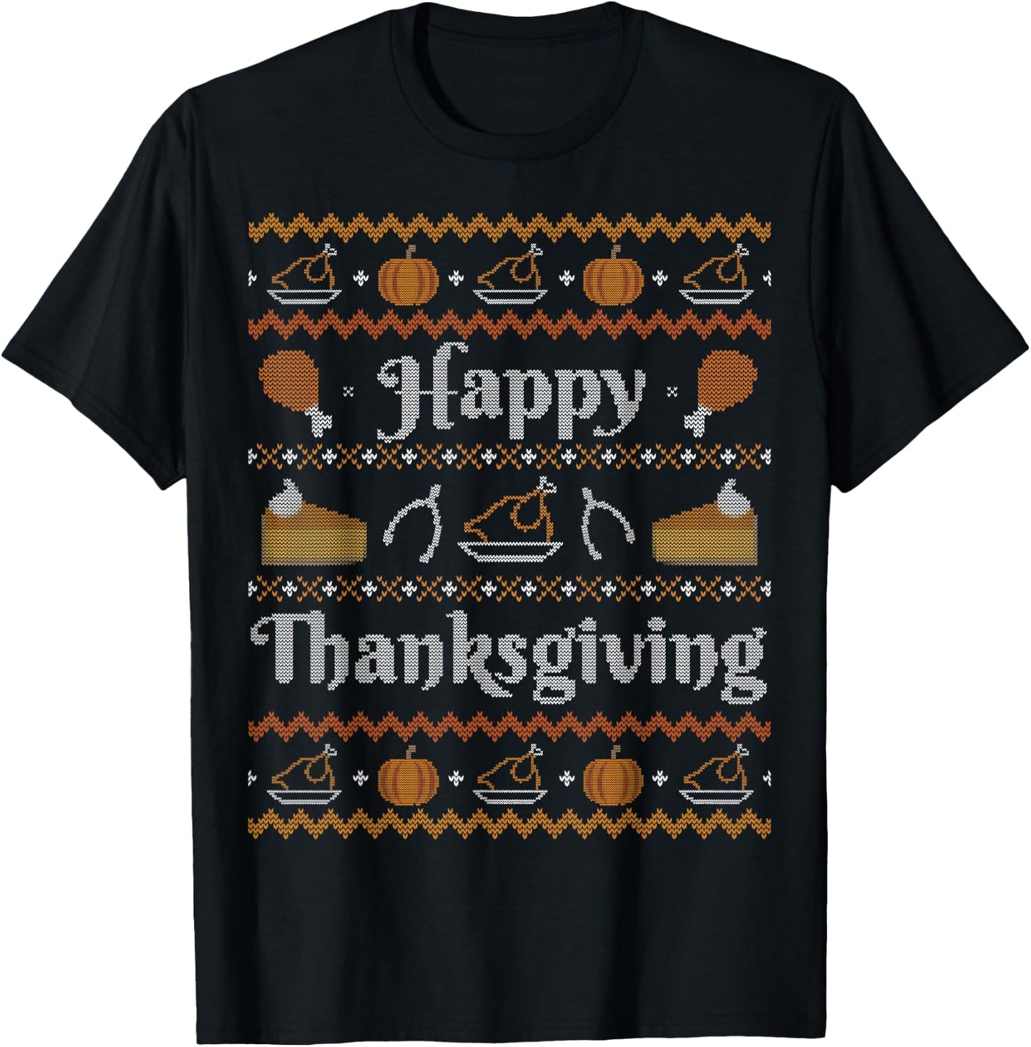 Happy Thanksgiving Ugly Sweater Style Happy Holiday Funny T-Shirt - T-Shirt | Black