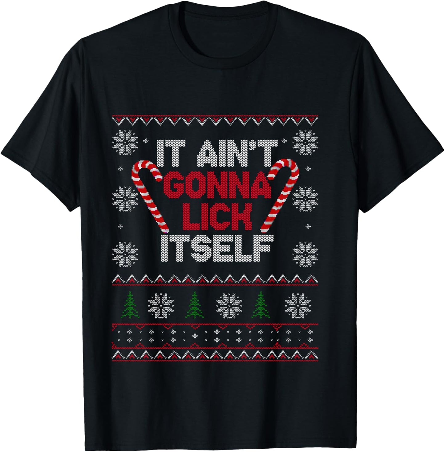 It ain't gonna lick itself T shirt Funny Christmas T-Shirt - T-Shirt | Black