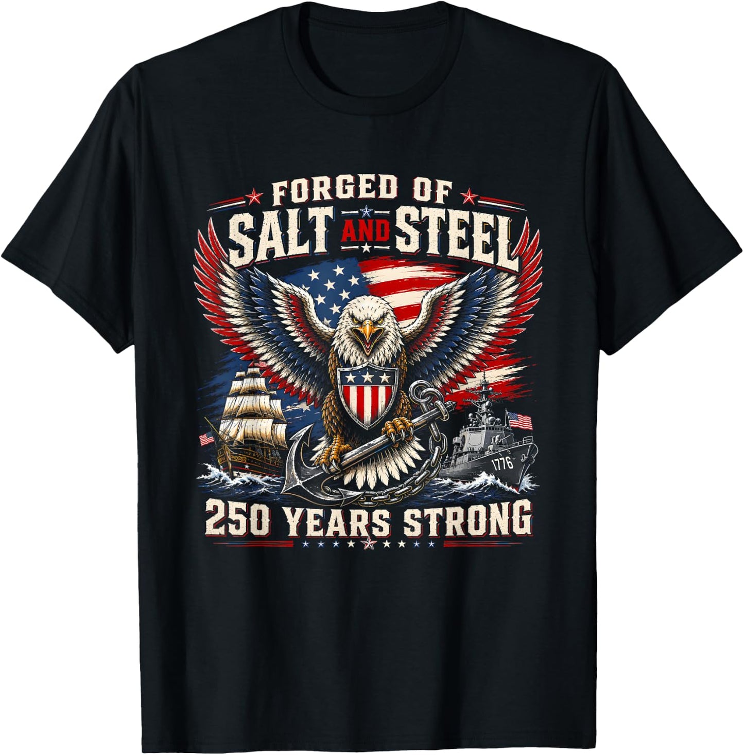 Forged of Salt and Steel U.S. Naval Ships 250th Anniversary T-Shirt - T-Shirt | Black