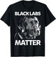 Funny Black Labs Matter Labrador Lab T-Shirt - T-Shirt | Black