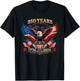 250 Years American 1776 2026 Independence Day 250th 4th July T-Shirt - T-Shirt | Black