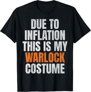 Due To Inflation This Is My Warlock Costume Halloween 2024 T-Shirt - T-Shirt | Black