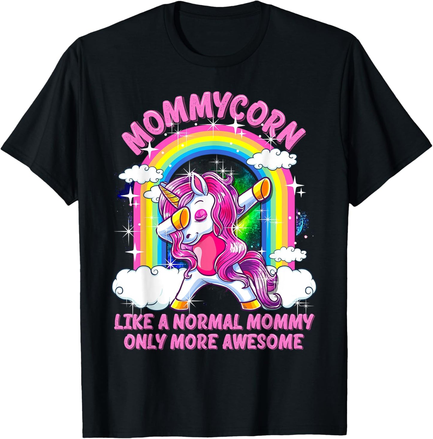 Mommycorn Like A Normal Mommy Only More Awesome Unicorn T-Shirt - T-Shirt | Black