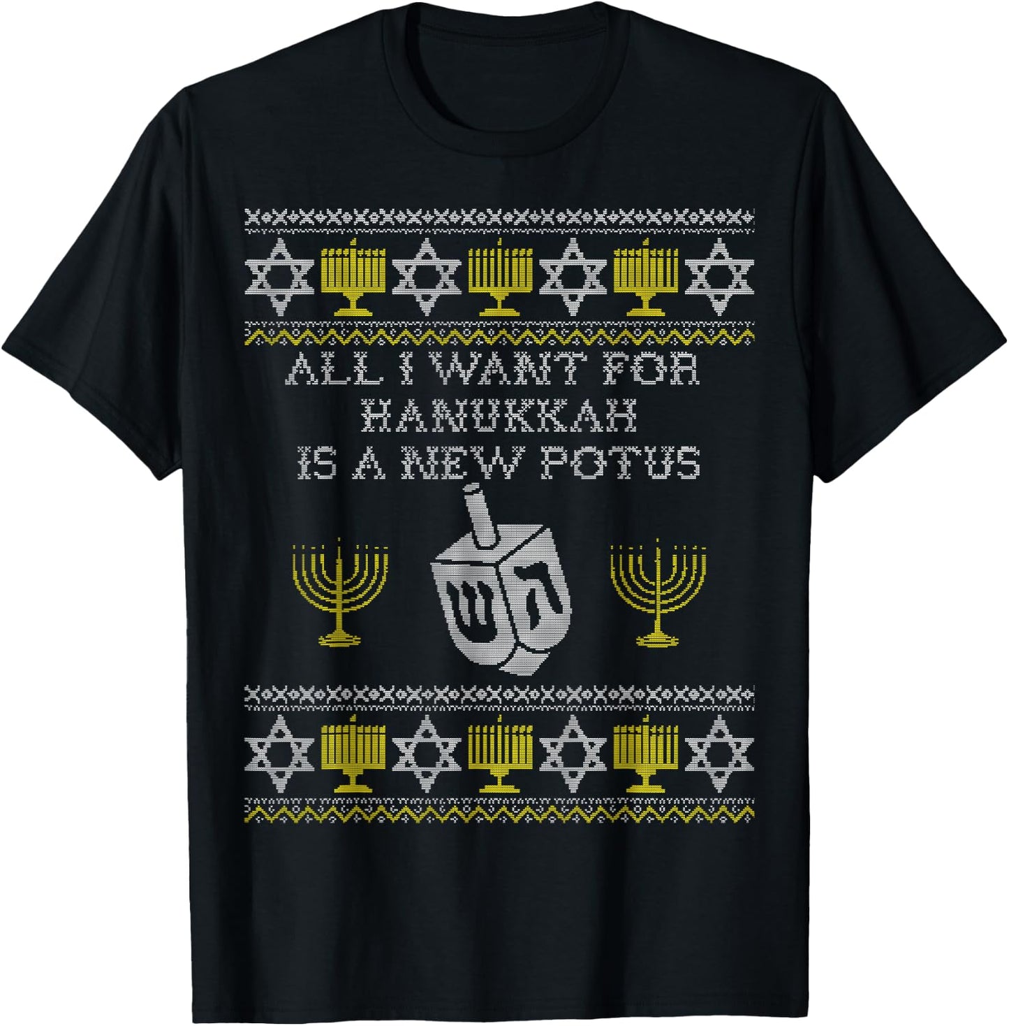 All I Want for Hanukkah is a New POTUS Funny Trump Shirt T-Shirt - T-Shirt | Black
