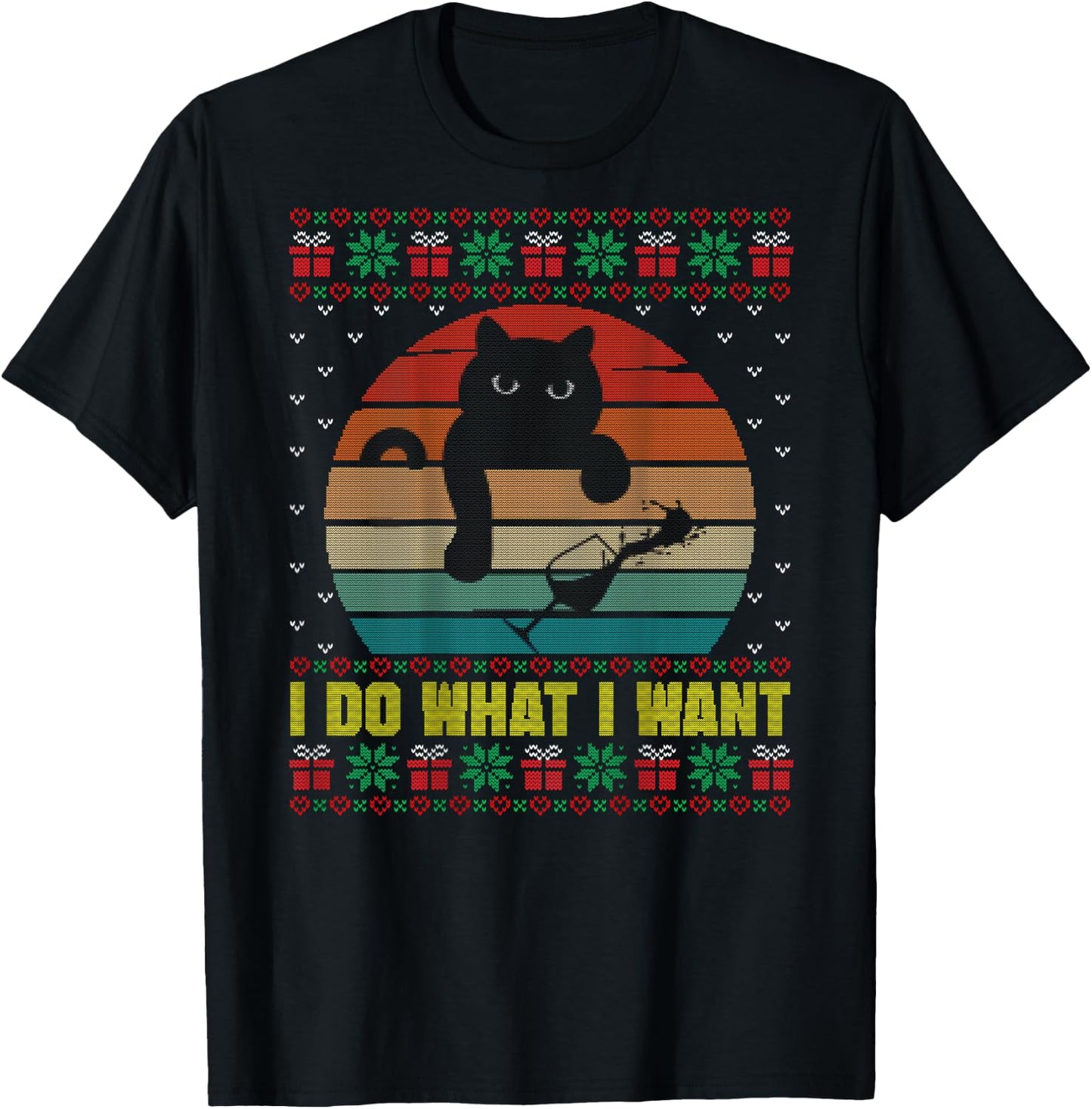 I Do What I Want Ugly Xmas Sweater Funny Cat Wine Lover Gift Men Women T-Shirt - T-Shirt | Black