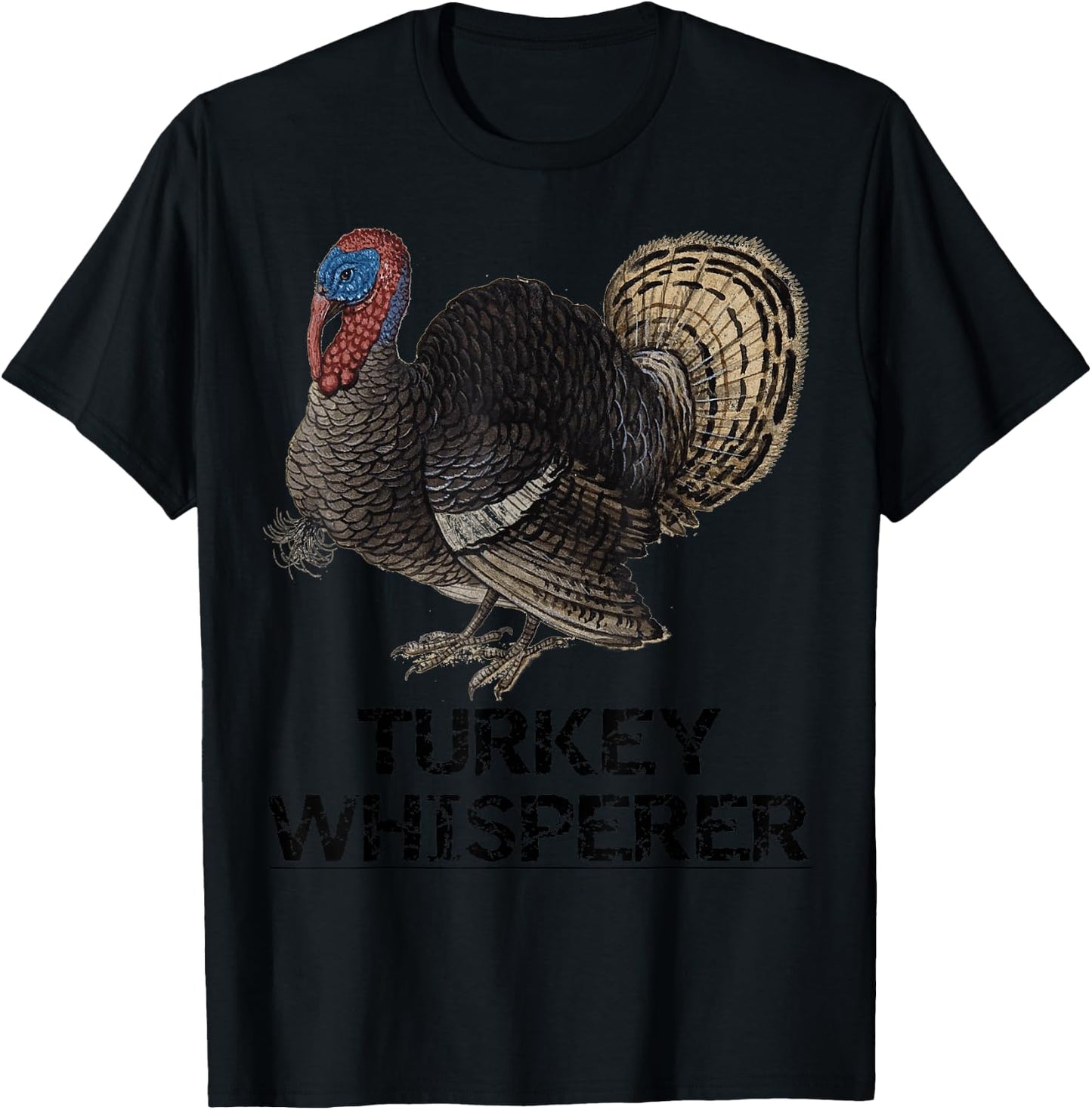 The Turkey Whisperer Funny Turkey Lover Turkey Hunting gift T-Shirt - T-Shirt | Black