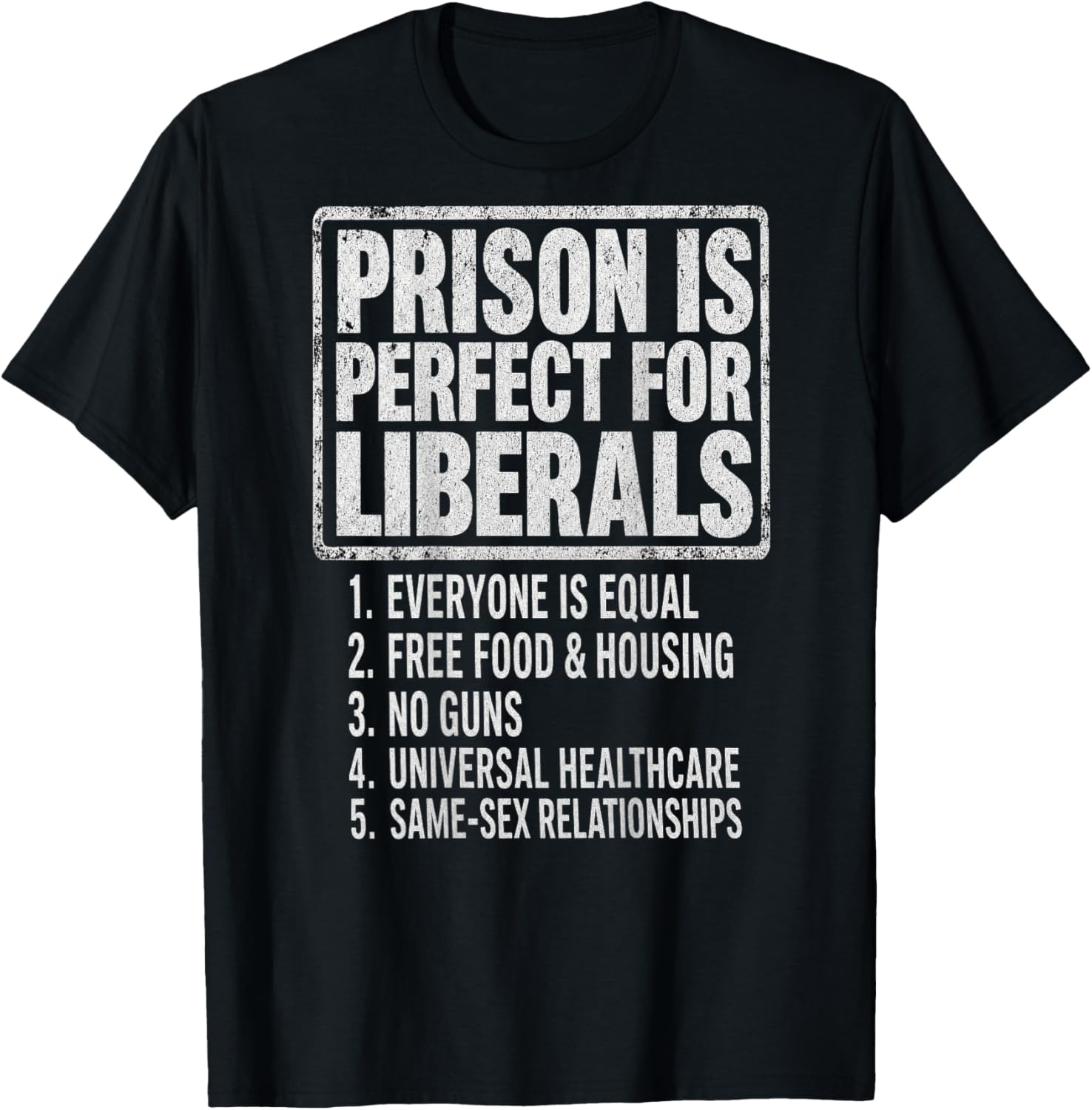 (ON Back) Prison is Perfect for Liberals Anti Liberal Quote T-Shirt - T-Shirt | Black