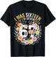 I was 16 Now I'm 17 Years Old Funny 17th Birthday Floral T-Shirt - T-Shirt | Black