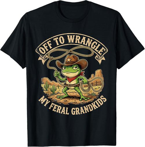 Off to Wrangler My Feral Grandkids Funny Cowboy Frog