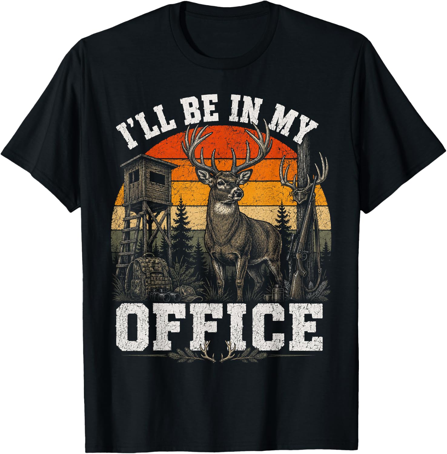 I'll Be in My Office Deer Hunting Fathers Day Husband Wife T-Shirt - T-Shirt | Black