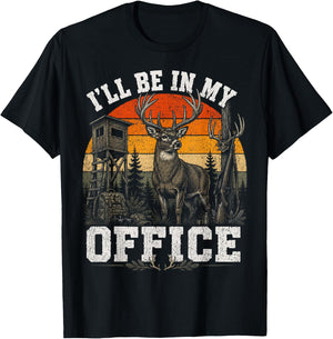 I'll Be in My Office Deer Hunting Fathers Day Husband Wife T-Shirt - T-Shirt | Black