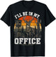 I'll Be in My Office Deer Hunting Fathers Day Husband Wife T-Shirt - T-Shirt | Black