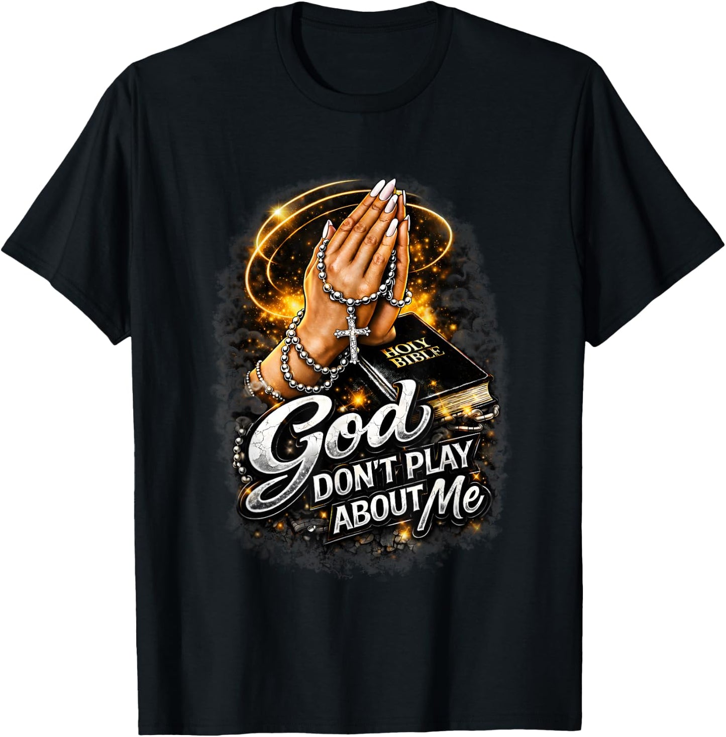 God Dont Play About Me Inspirational Christian Faith T-Shirt - T-Shirt | Black