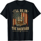 I'll Be in The Backyard Funny Cigar and Bourbon Lovers T-Shirt - T-Shirt | Black