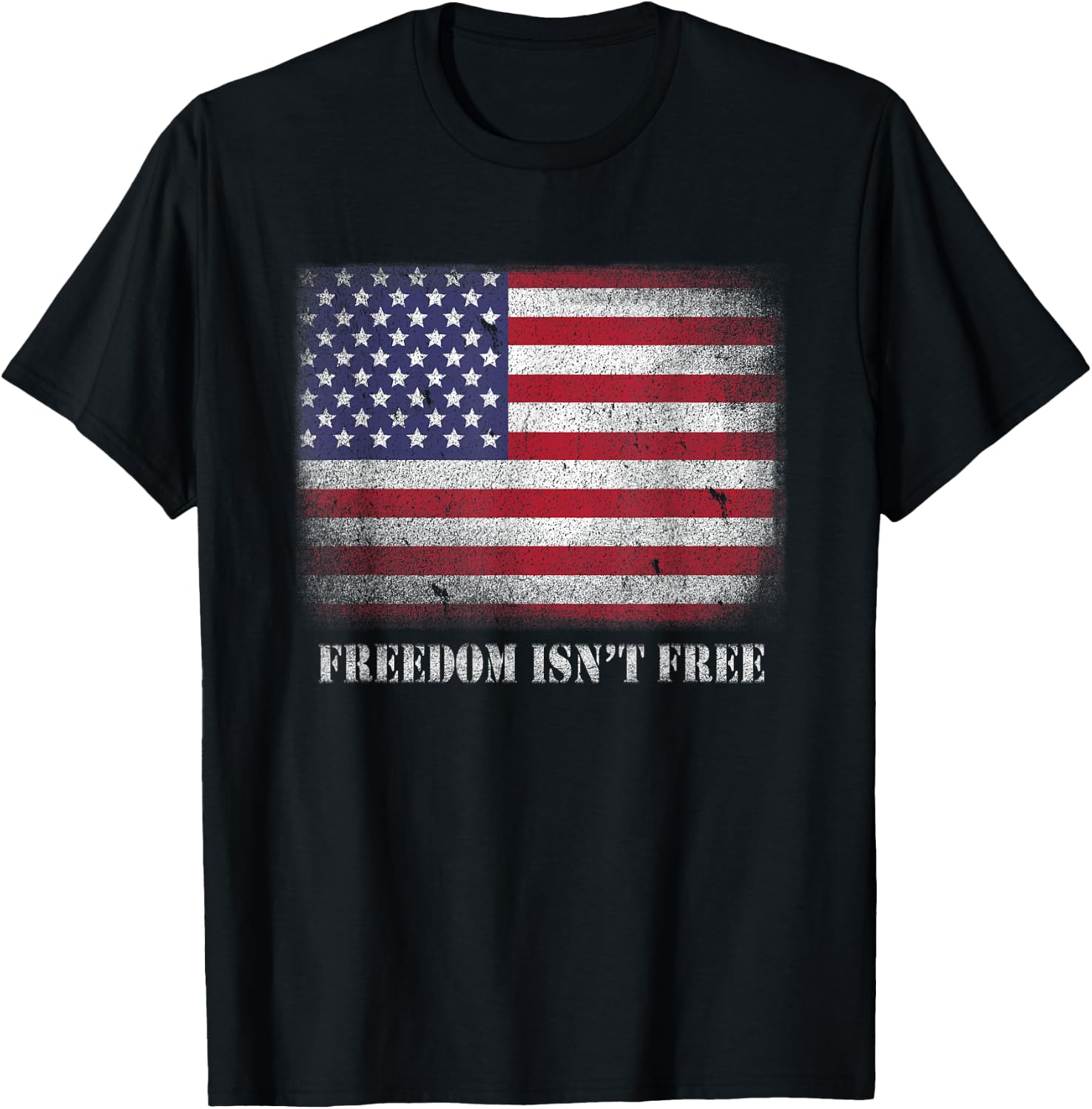 Freedom Isnt Free Freedom is Not Free Isn't Free Patriotic T-Shirt - T-Shirt | Black