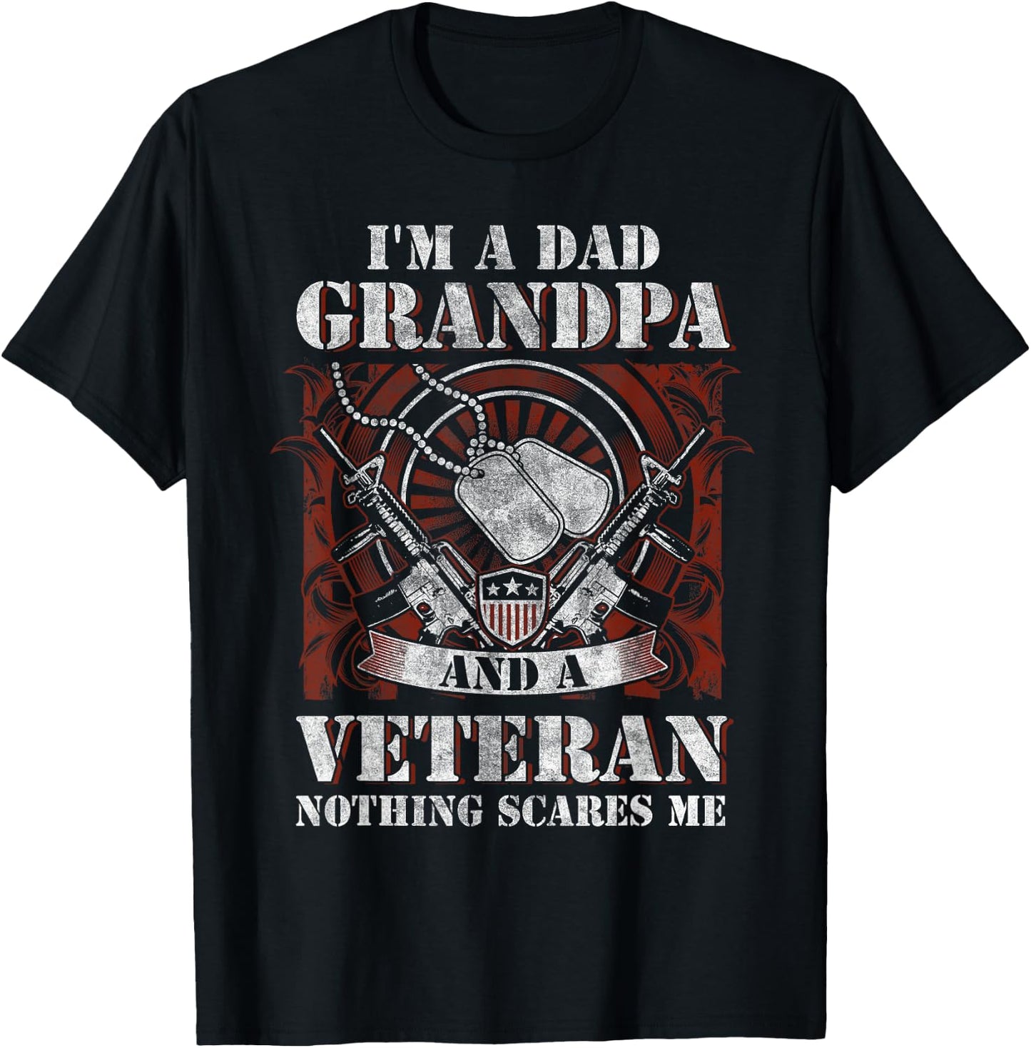 I'm a Dad, Grandpa and a Veteran Funny Gift Birthday T-Shirt - T-Shirt | Black