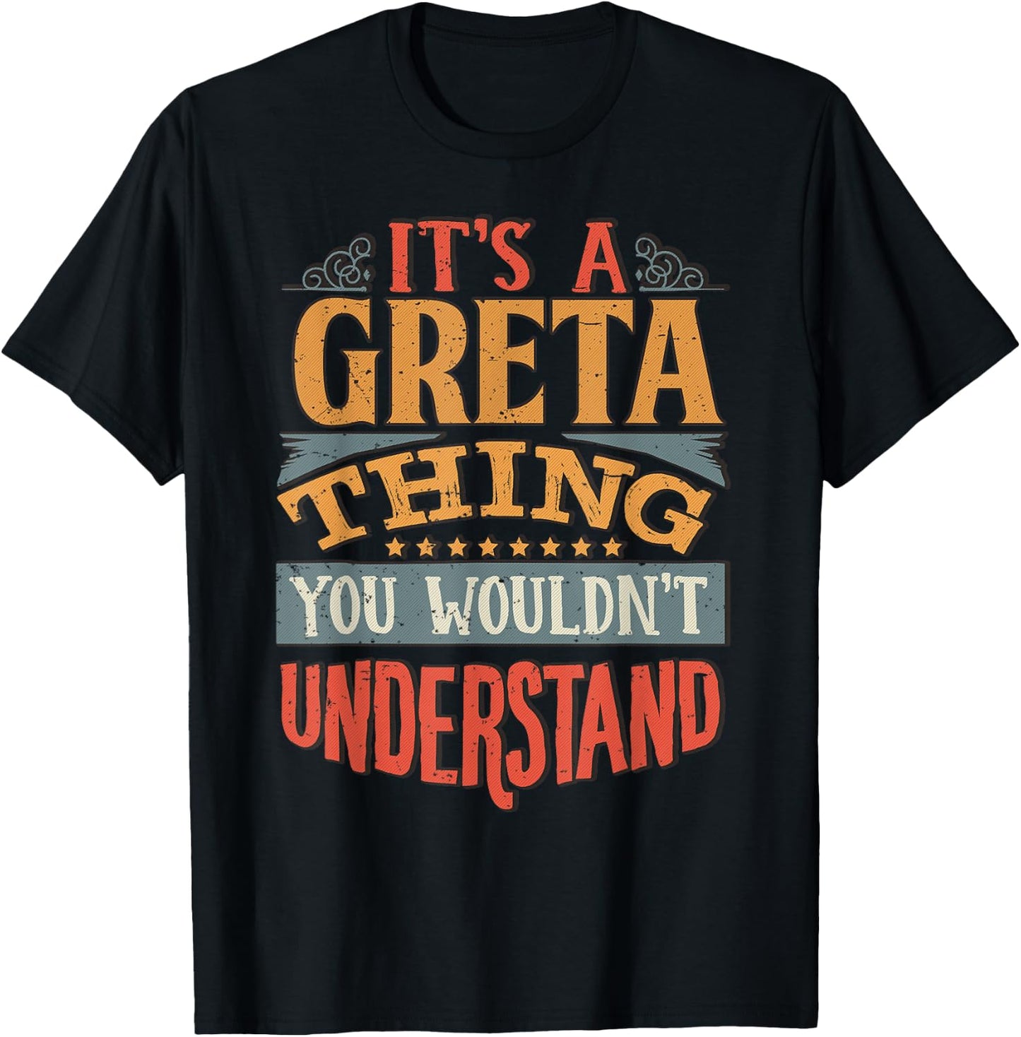 It's A Greta Thing You Wouldn't Understand T-Shirt - T-Shirt | Black